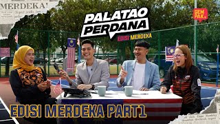 PALATAO PERDANA | EDISI MERDEKA - PART 1