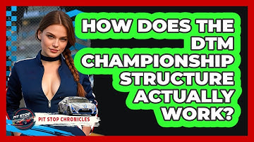 How Does The DTM Championship Structure Actually Work? - Pit Stop Chronicles