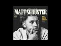 Matt schuster  who are you kidding official audio