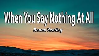 Ronan Keating - When You Say Nothing At All (Lyrics)