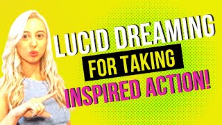 Lucid Dreaming & Taking Inspired Action ✨