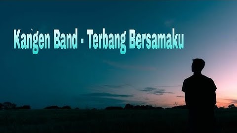 Terbang Bersamaku - Kangen band(Speed Up Song + Lyrics)