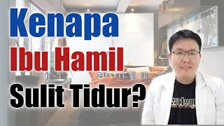 Kenapa Bumil Sulit Tidur - Tanyakan Dokter