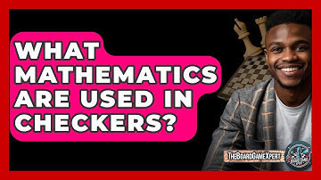 What Mathematics Are Used In Checkers? - The Board Game Xpert
