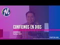 CONFIANZA EN DIOS | PASTOR ABC