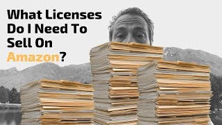 What Licenses Do I Need To Sell On Amazon?