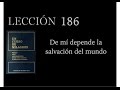 Lección 186 Un Curso de Milagros