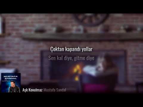 [Sözler] Mustafa Sandal - Aşk Kovulmaz