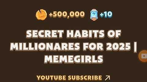 MemeGirls MemeFi New Video Code Today | Secret Habits of Millionares for 2025 | MemeGirls