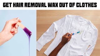 How to remove hair removal wax out of clothes