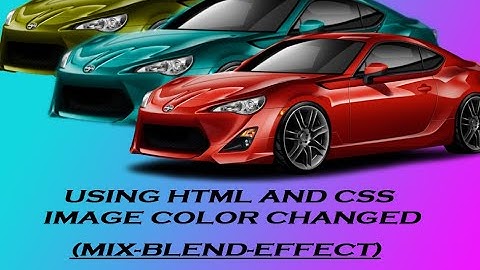 CSS Mix-Blend-Mode | Change Image color using HTML/CSS