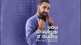 Raí Saia Rodada - Vou Divulgar o Áudio (Álbum Vou Divulgar o Áudio)