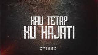 Stings - Kau Tetap Ku Hajati (Official Lyric Video)