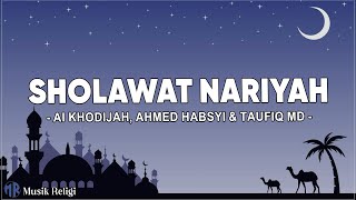 Sholawat Nariyah - Ai Khodijah, Ahmed Habsyi \u0026 Taufiq MD (Lirik Sholawat)