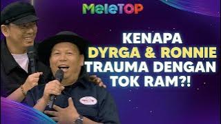 Dyrga Dadali Akui Trauma Dengan Tok Ram, Takut Nak Jemput Ke Konsert! 😅 | MeleTOP | Amira & Namie