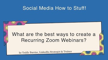 What is the Best Way to Create Recurring Zoom Webinars?