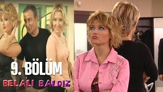 Belalı Baldız 9. Bölüm