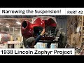 1938 zephyr part 42 how to narrow the whole zephyr suspension 1938 lincoln v12 coupe restoration