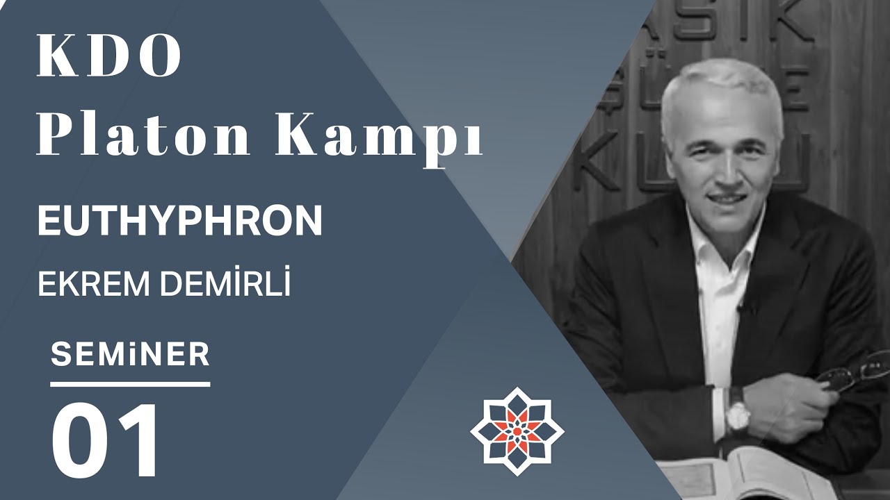 KDO Platon Kampı: Ekrem Demirli- Euthyphron 1. Seminer