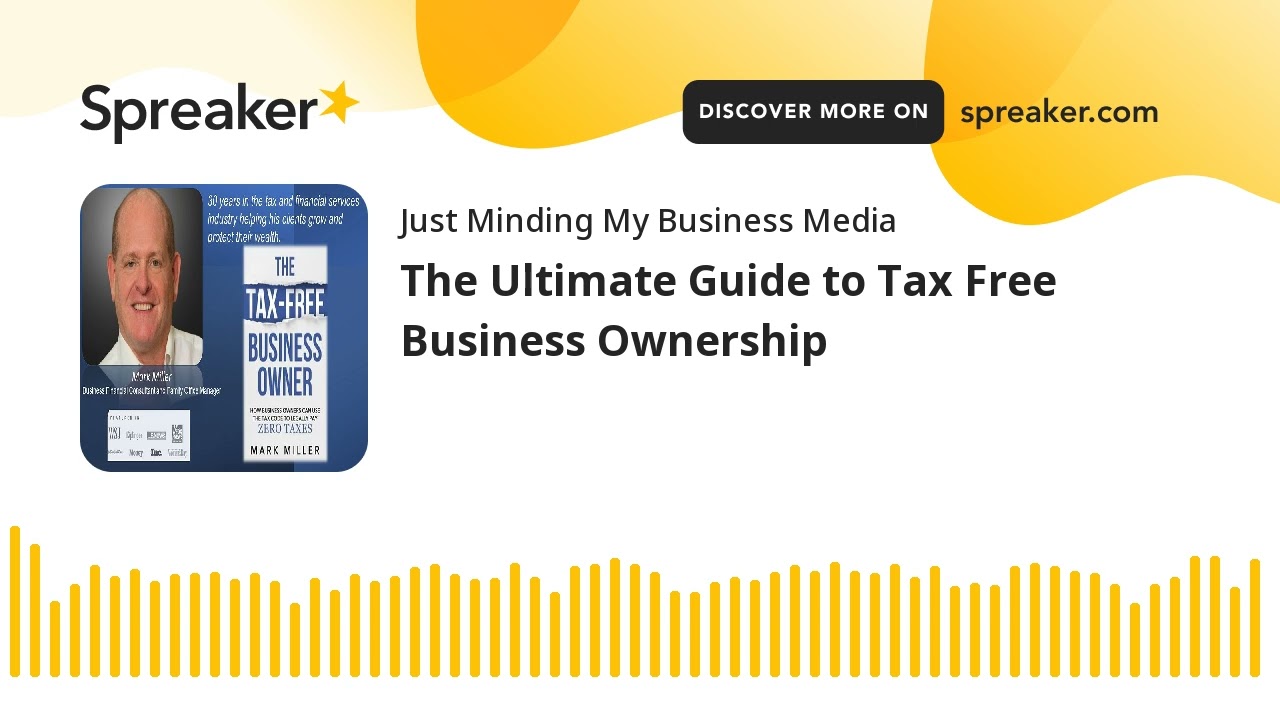 The Ultimate Guide to Tax Free Business Ownership