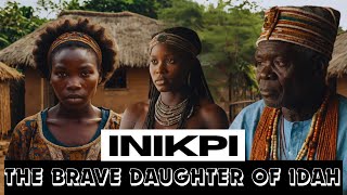 Inikpi: The Brave Daughter of Idah - A Heroic Igala Princess Who Sacrificed Everything