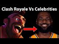 Clash Royale Cards If They Were Celebrities 😂