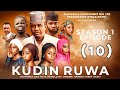 KUDIN RUWA SEASON 1 EPISODE 10 LATEST HAUSA SERIES FILM 2025 