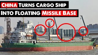 China Turns Cargo Ship Into Floating Missile Base 60 Missiles At Sea