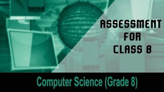 Computer science(Grade 8) : Introduction to Computers | Assessment For Class 8