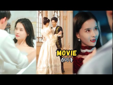 Vampire Love Story 💕Full Chinese drama explained in hindi