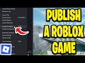How To Publish A Roblox Game