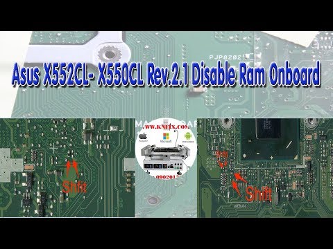 Asus X552CL- X550CL Rev.2.1 Disable Ram Onboard