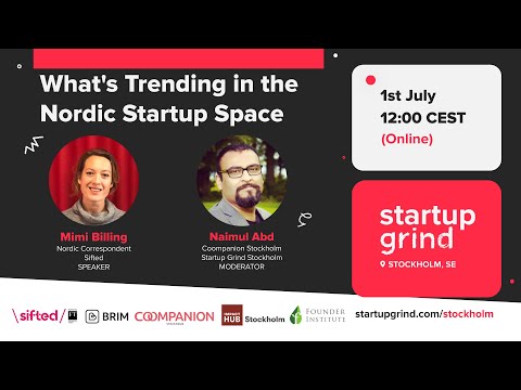 Mimi Billing (Sifted) - What's Trending in the Nordic Startup Space