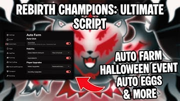 Rebirth Champions Ultimate Script | Auto Farm, Auto Halloween Event, Auto Eggs & More | Mobile & PC