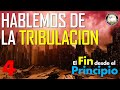 Hablemos Biblicamente de la Tribulacion | El Fin desde el Principio Ep. 4 - 100000 SUSCRIPTORES