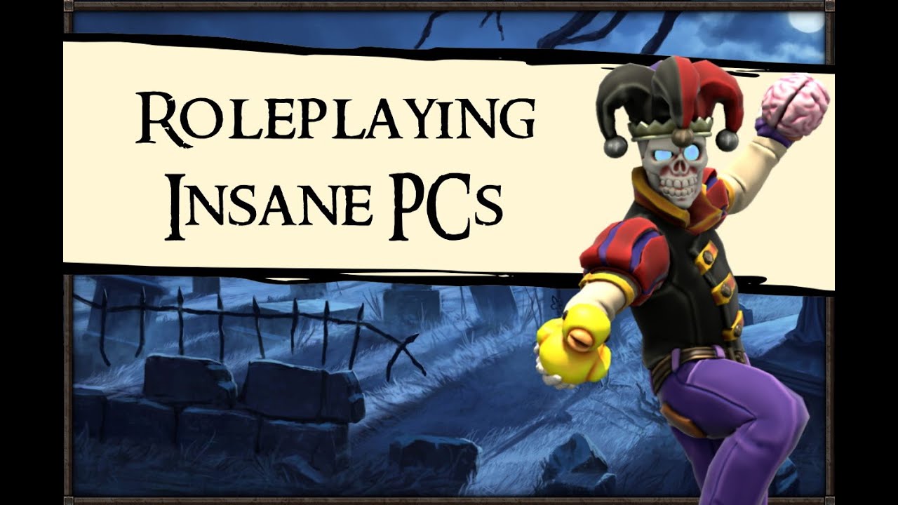 Roleplaying Insane Characters