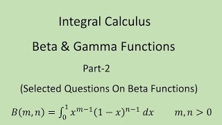 L7: Integral Calculus Beta & Gamma Function(Part-3) Important Questions On Beta Function Examples)