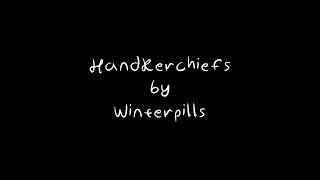 Video thumbnail of "Handkerchiefs Lyrics || Winterpills"