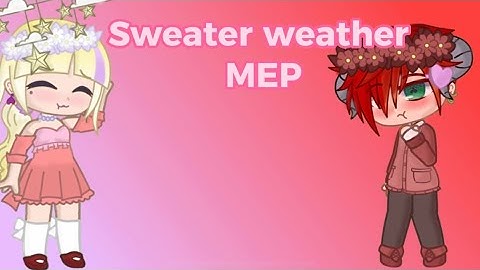 Sweater weather Gacha MEP// FULL 14/14 parts done// beginner friendly