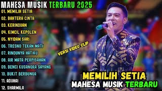 Download Lagu MEMILIH SETIA - BAHTERA CINTA - KERINDUAN ~ MAHESA MUSIK ALBUM TERBARU 2025 MP3 Download Lagu MEMILIH SETIA - BAHTERA CINTA - KERINDUAN ~ MAHESA MUSIK ALBUM TERBARU 2025 MP3