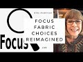 Alex Anderson LIVE - Fabric Choices Reimagined - Focus Fabric