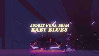 audrey nuna &amp; beam - baby blues 🦋 (lyrics)