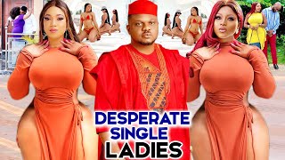 DESPERATE SINGLE LADIES - COMPLETE MOVIE'' KEN ERICS & DESTINY ETIKO 2021 LATEST NIGERIAN MOVIE