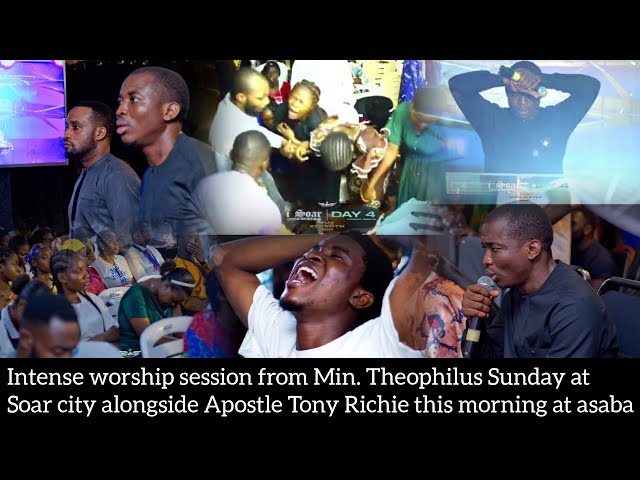 Intense worship session from Min. Theophilus Sunday at soar city alongside Apostle Tony Richie class=