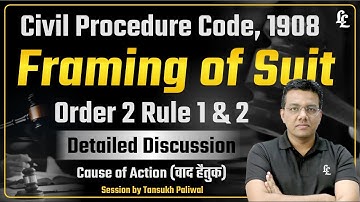 CPC 1908 - Framing of Suit | Cause of Action (Order 2) detailed discussion by Tansukh Sir |
