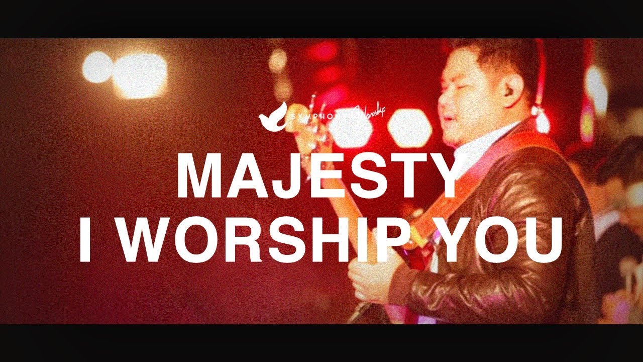 Majesty I Worship You OFFICIAL MUSIC VIDEO YouTube Majesty I Worship You OFFICIAL MUSIC VIDEO YouTube
