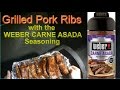 Grilled Pork Ribs with Weber Carne Asada Seasoning