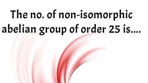 Short trick, How we find non-isomorphic Abelian group....