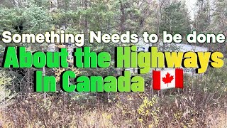 ⛔️Something Needs to Be Done about the Highways in Canada 🇨🇦‼️