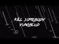 kill somebody - yungblud lyrics